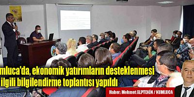Kumluca'da, ekonomik yatırımların desteklenmesi ile ilgili bilgilendirme toplantısı yapıldı