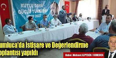 Kumluca'da İstişare ve Değerlendirme Toplantısı yapıldı