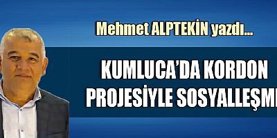 KUMLUCA’DA KORDON PROJESİYLE SOSYALLEŞME
