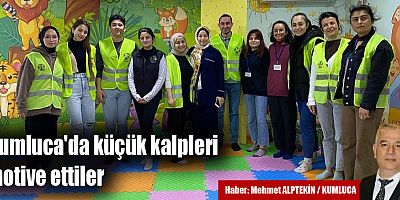 Kumluca'da küçük kalpleri motive ettiler