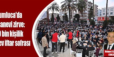 Kumluca'da manevi zirve: 10 bin kişilik dev iftar sofrası
