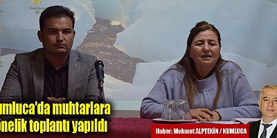 Kumluca'da muhtarlara yönelik toplantı yapıldı