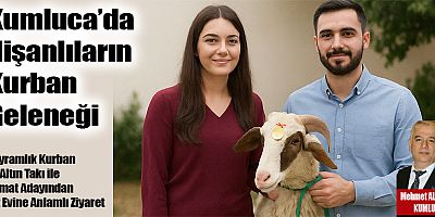 Kumluca’da Nişanlıların Kurban Geleneği