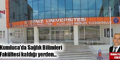 Kumluca'da Sağlık Bilimleri Fakültesi kaldığı yerden...