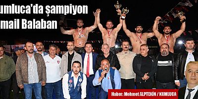 Kumluca'da şampiyon İsmail Balaban