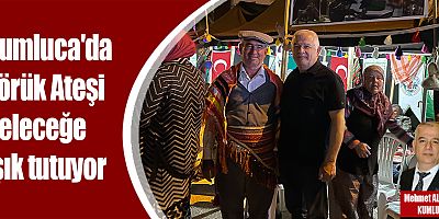 Kumluca'da Yörük Ateşi geleceğe ışık tutuyor