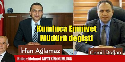Kumluca Emniyet Müdürü değişti
