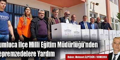 Kumluca İlçe Milli Eğitim Müdürlüğü'nden Depremzedelere Yardım