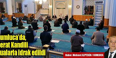 Kumluca İlçesinde, Berat Kandili dualarla idrak edildi