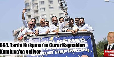 Kumluca, Kırkpınar'ın Şampiyon Pehlivanlarını Bekliyor!