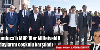 Kumluca'lı MHP'liler Milletvekili adaylarını coşkulu karşıladı