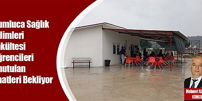 Kumluca Sağlık Bilimleri Fakültesi Öğrencileri Unutulan Vaatleri Bekliyor