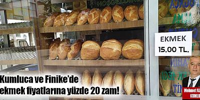 Kumluca ve Finike’de Ekmek Fiyatlarına Yüzde 20 Zam!