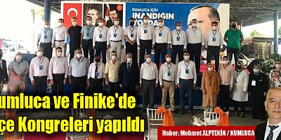 Kumluca ve Finike'de İlçe Kongreleri yapıldı
