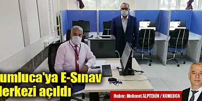 Kumluca'ya E-Sınav Merkezi açıldı