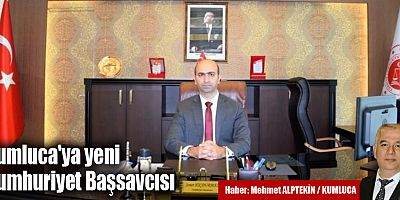 Kumluca'ya yeni Cumhuriyet Başsavcısı