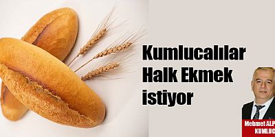 Kumlucalılar Halk Ekmek istiyor