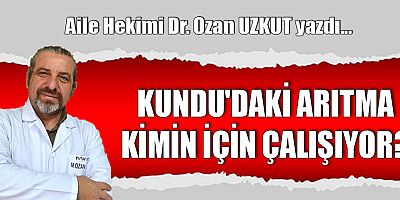 KUNDU'DAKİ ARITMA KİMİN İÇİN ÇALIŞIYOR?