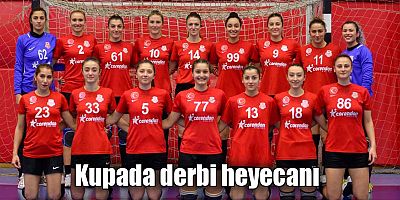 Kupada derbi heyecanı