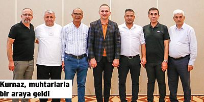 Kurnaz, muhtarlarla bir araya geldi