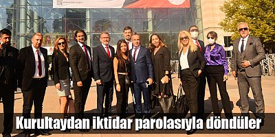 Kurultaydan iktidar parolasıyla döndüler