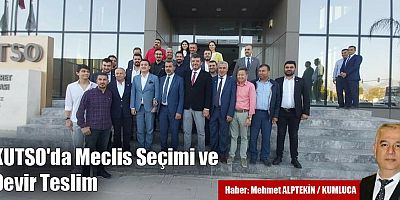 KUTSO'da Meclis Seçimi ve Devir Teslim