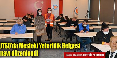 KUTSO’da Mesleki Yeterlilik Belgesi Sınavı düzenlendi