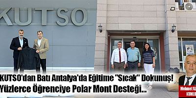 KUTSO'dan Batı Antalya'da Eğitime 