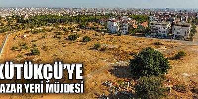 Kütükçü’ye pazar yeri müjdesi
