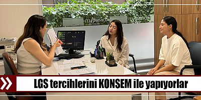 LGS tercihlerini KONSEM ile yapıyorlar