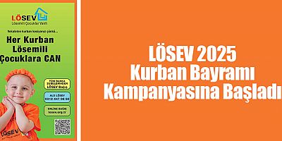 LÖSEV 2025 Kurban Bayramı Kampanyasına Başladı