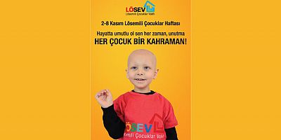 LÖSEV’den Farkındalık Çağrısı: #LÖSEVdeHerÇocukKahraman