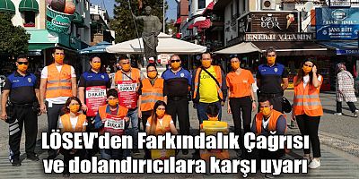 LÖSEV'den Farkındalık Çağrısı ve dolandırıcılara karşı uyarı