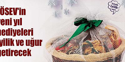 LÖSEV'in yeni yıl hediyeleri iyilik ve uğur getirecek