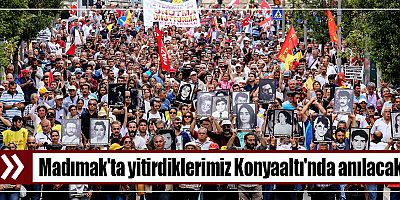 Madımak'ta yitirdiklerimiz Konyaaltı'nda anılacak
