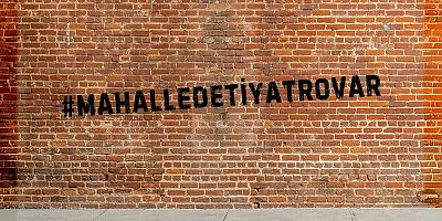 #MahalledeTiyatroVar