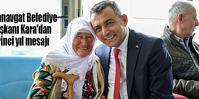 Manavgat Belediye Başkanı Kara'dan birinci yıl mesajı