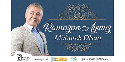 Manavgat Belediye Başkanı Sözen'den Ramazan mesajı