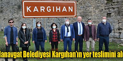 Manavgat Belediyesi Kargıhan’ın yer teslimini aldı