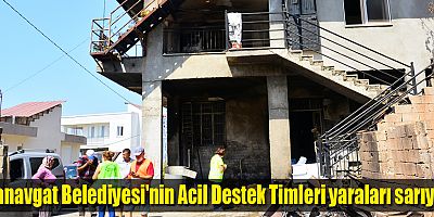 Manavgat Belediyesi'nin Acil Destek Timleri yaraları sarıyor