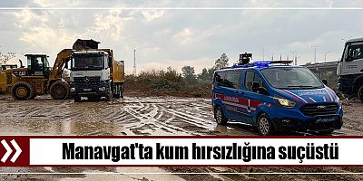 Manavgat'ta kum hırsızlığına suçüstü