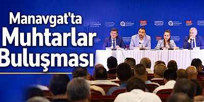Manavgat'ta Muhtarlar Buluşması gerçekleştirildi