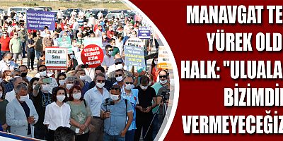  Manavgat tek yürek oldu: 