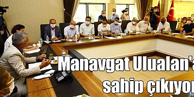 Manavgat Ulualan'a sahip çıkıyor!