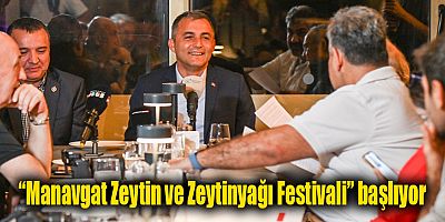 “Manavgat Zeytin ve Zeytinyağı Festivali” yarın başlıyor