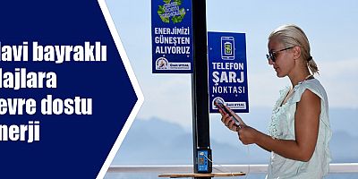 Mavi bayraklı plajlara çevre dostu enerji