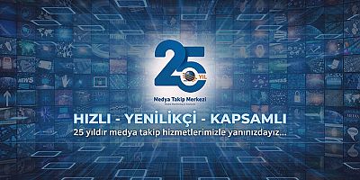 Medya Takip Merkezi 25 yaşında!