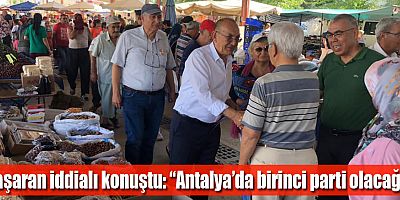 Mehmet Başaran iddialı konuştu: “Antalya’da birinci parti olacağız”