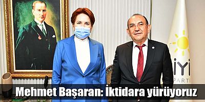 Mehmet Başaran: İktidara yürüyoruz