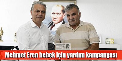 Mehmet Eren bebek için yardım kampanyası